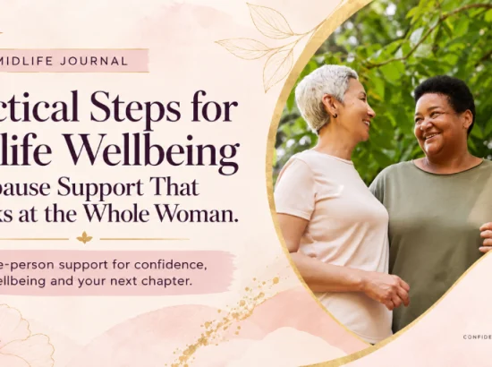 Practical Steps for Midlife Wellbeing: Menopause Support That Looks at the Whole Woman